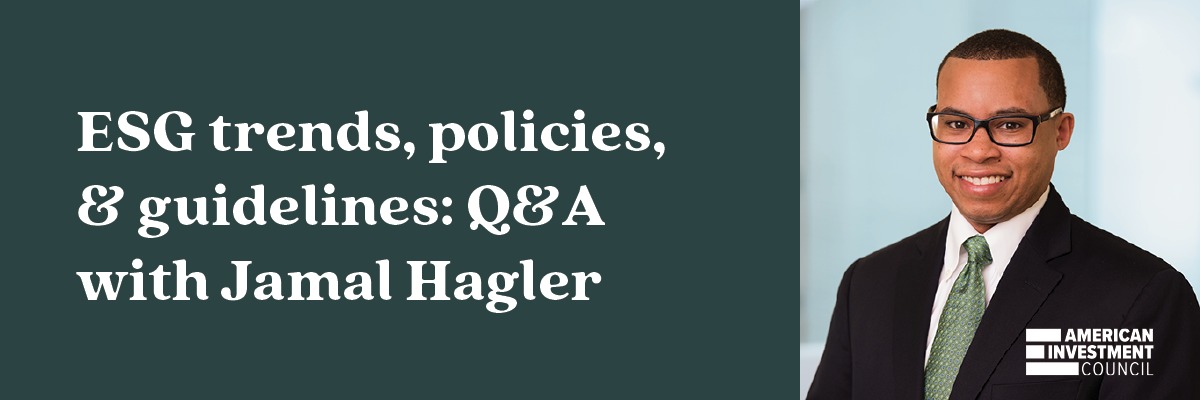 ESG trends, policies, & guidelines: Q&A with Jamal Hagler